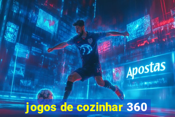 jogos de cozinhar 360